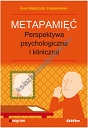 Metapamięć Perpektywa psychologiczna i kliniczna