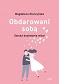 Obdarowani sobą