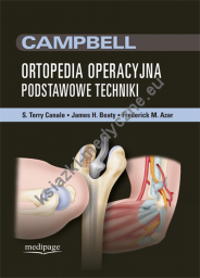 Campbell Ortopedia Operacyjna Tom 5 Podstawowe techniki