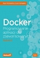 Docker Programowanie aplikacji dla zaawansowanych