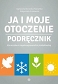 Ja i moje otoczenie Podręcznik dla uczniów z niepełnosprawnością intelektualną