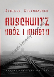 Auschwitz Obóz i miasto