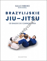 Brazylijskie jiu-jitsu. Od białego do czarnego pasa
