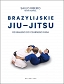 Brazylijskie jiu-jitsu. Od białego do czarnego pasa