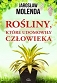 Rośliny, które udomowiły człowieka