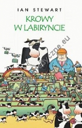 Krowy w labiryncie i inne eksploracje matematyczne