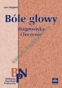 Bóle głowy. Diagnostyka i leczenie (z serii "Biblioteka Neurologii Praktycznej")