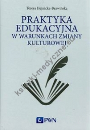 Praktyka edukacyjna w warunkach zmiany kulturowej