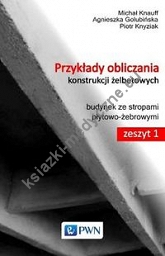 Przykłady obliczania konstrukcji żelbetowych Zeszyt 1 z płytą CD-ROM