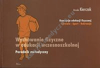 Wychowanie fizyczne w edukacji wczesnoszkolnej Poradnik metodyczny