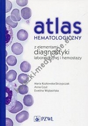 Atlas hematologiczny z elementami diagnostyki laboratoryjnej i hemostazy