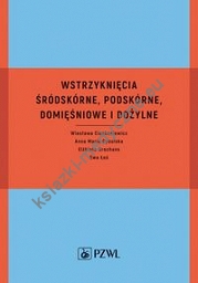 Wstrzyknięcia śródskórne, podskórne, domięśniowe i dożylne