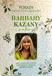 Porady naturoterapeutki Barbary Kazany cz.1