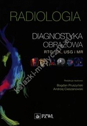 Radiologia Diagnostyka obrazowa RTG TK USG i MR