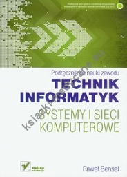 Systemy i sieci komputerowe Technik informatyk Podręcznik