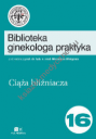 Ciąża Bliźniacza. Biblioteka ginekologa praktyka tom 16