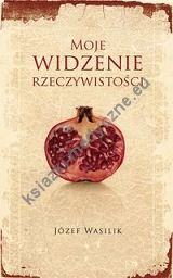 Moje widzenie rzeczywistości