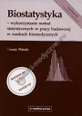 Biostatystyka – wykorzystanie metod statystycznych w pracy badawczej w naukach biomedycznych (wydanie II na płycie CD)