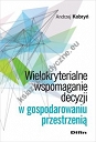 Wielokryterialne wspomaganie decyzji w gospodarowaniu przestrzenią