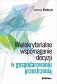 Wielokryterialne wspomaganie decyzji w gospodarowaniu przestrzenią