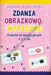 Zdania obrazkowo-wyrazowe Materiał do terapii głosek ś, ź, ć, d