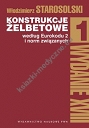 Konstrukcje żelbetowe według Eurokodu 2 i norm związanych Tom 1