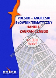 Polsko-angielski słownik tematyczny handlu zagranicznego
