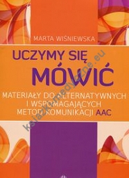 Uczymy się mówić Materiały do alternatywnych i wspomagających metod komunikacji AAC