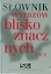 Słownik wyrazów bliskoznacznych + CD