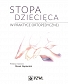 Stopa dziecięca w praktyce ortopedycznej