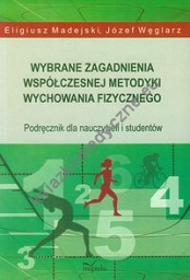 Wybrane zagadnienia współczesnej metodyki wychowania fizycznego