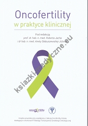 Oncofertility w praktyce klinicznej