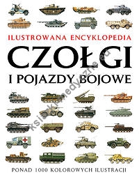 Czołgi i pojazdy bojowe Ilustrowana encyklopedia