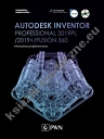Autodesk Inventor Professional 2019PL / 2019+ / Fusion 360. Metodyka projektowania (+ płyta CD)