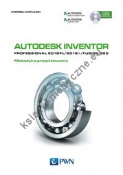 Autodesk Inventor Professional 2018PL / 2018+ / Fusion 360 Metodyka projektowania z płytą CD