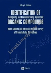 Identification of Biologically and Environmentally Significant Organic Compounds Mass Spectra and Retention Indices Library of Trimethylsilyl Derivatives