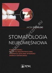 Stomatologia neuromięśniowa w nowoczesnej protetyce rekonstrukcyjnej w aspekcie ustalania wysokości