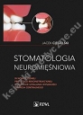 Stomatologia neuromięśniowa w nowoczesnej protetyce rekonstrukcyjnej w aspekcie ustalania wysokości