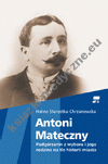 Antoni Mateczny. Podgórzanin z wyboru i jego rodzina na tle historii miasta.