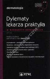 Dylematy lekarza praktyka w wybranych dermatozach