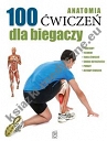 Anatomia 100 ćwiczeń dla biegaczy