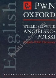 Wielki słownik angielsko-polski PWN Oxford