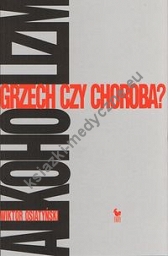 Alkoholizm Grzech czy choroba?