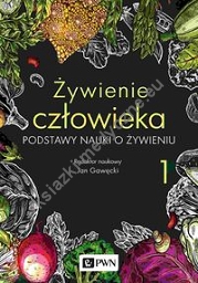 Żywienie człowieka Tom 1