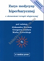 Zarys medycyny hiperbarcznej z elementami terapii skojarzonej (wyd. IV rozszerzone)