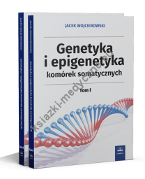 Genetyka i epigenetyka komórek somatycznych. Tom I i II