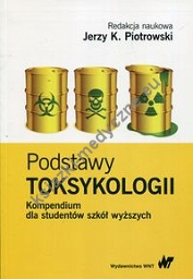 Podstawy toksykologii Kompendium dla studentów szkół wyższych