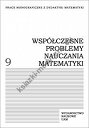 Współczesne problemy nauczania matematyki T.9