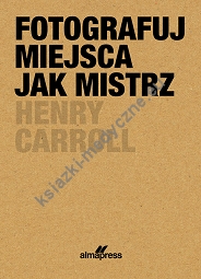 Fotografuj miejsca jak mistrz