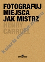 Fotografuj miejsca jak mistrz